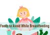 List of Foods to Avoid While Breastfeeding: A Comprehensive Guide