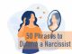 50 Phrases to Disarm a Narcissist