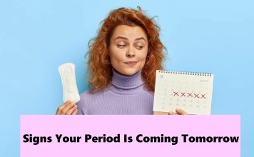 10 Clear Signs Your Period Is Coming Tomorrow