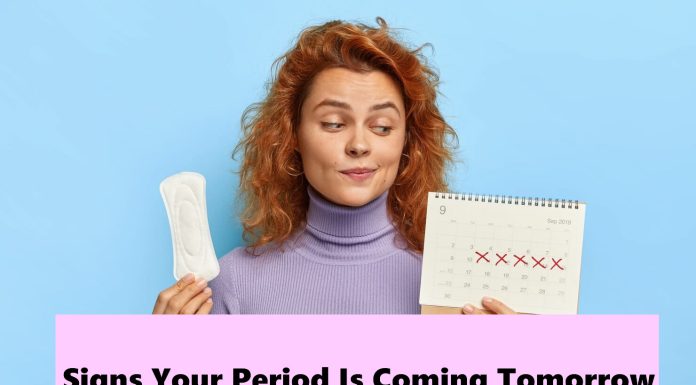10 Clear Signs Your Period Is Coming Tomorrow