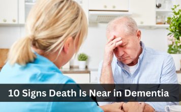 10 Signs Death Is Near in Dementia: What to Expect 10 signs death is near dementia
